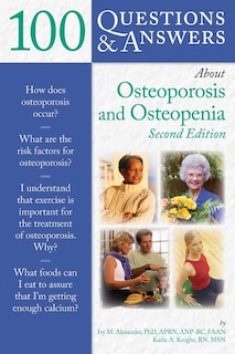 Front cover_100 Questions  &  Answers About Osteoporosis And Osteopenia