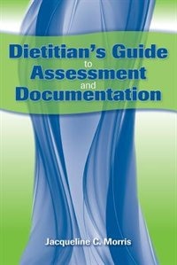 Front cover_Dietitian's Guide To Assessment And Documentation