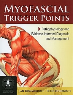 Front cover_Myofascial Trigger Points: Pathophysiology And Evidence-informed Diagnosis And Management
