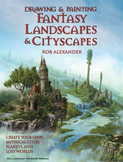 Front cover_Drawing And Painting Fantasy Landscapes And Cityscapes