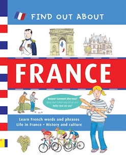 Find Out About France: Learn French Words and Phrases and About Life in France