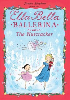 Front cover_Ella Bella Ballerina and The Nutcracker