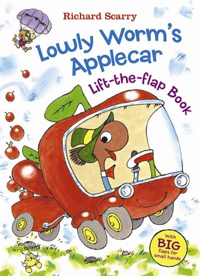 Richard Scarry's Lowly Worm's Applecar: With BIG Flaps for Small Hands!