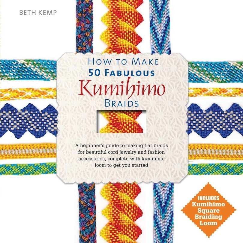 Front cover_How to Make 50 Fabulous Kumihimo Braids