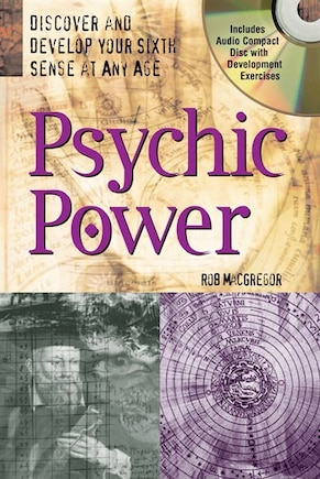 Psychic Power With Audio Compact Disc: Discover And Develop Your Sixth Sense At Any Age