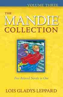 The Mandie Collection: Five Beloved Novels In One by Lois Gladys Leppard, Lois Gladys