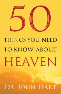 Front cover_50 Things You Need to Know About Heaven