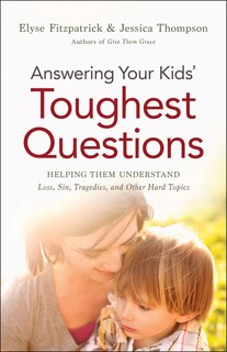 Front cover_ANSWERING YOUR KIDS' TOUGHEST QUESTIONS