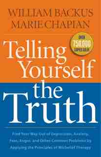 Telling Yourself The Truth, Repackaged Ed. by William Backus