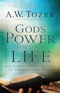 GOD'S POWER FOR YOUR LIFE: How the Holy Spirit Transforms You Through God's Word