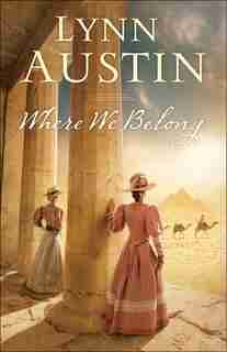 WHERE WE BELONG by Lynn Austin