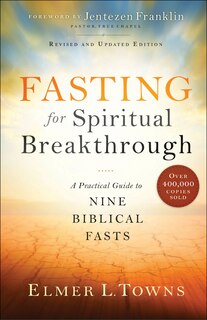 Front cover_FASTING FOR SPIRITUAL BREAKTHROUGH, REV. AND UPDATED ED.