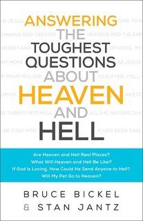 Front cover_ANSWERING THE TOUGHEST QUESTIONS ABOUT HEAVEN AND HELL