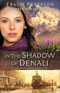 IN THE SHADOW OF DENALI HC