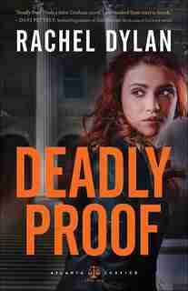 DEADLY PROOF by Rachel Dylan, Rachel