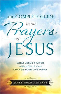 Front cover_Complete Guide to the Prayers of Jesus