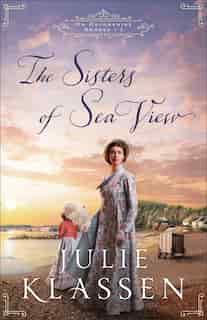 The Sisters of Sea View by Julie Klassen