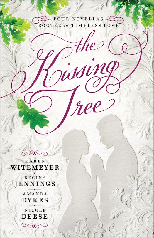 The Kissing Tree: Four Novellas Rooted in Timeless Love