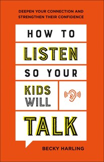 Front cover_How to Listen So Your Kids Will Talk