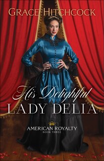Front cover_His Delightful Lady Delia