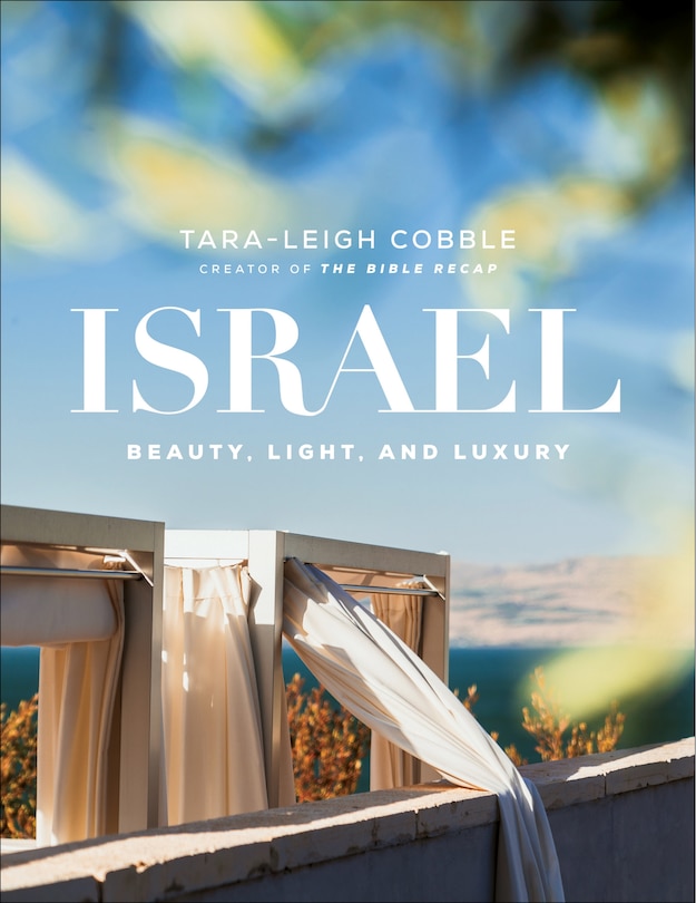 Israel: Beauty, Light, and Luxury