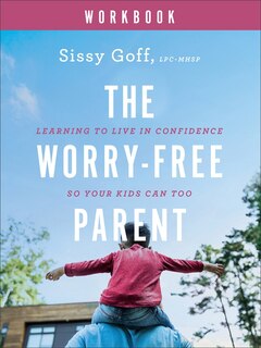 Front cover_The Worry-Free Parent Workbook