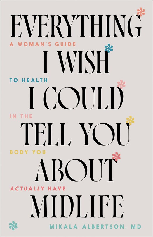 Front cover_Everything I Wish I Could Tell You about Midlife