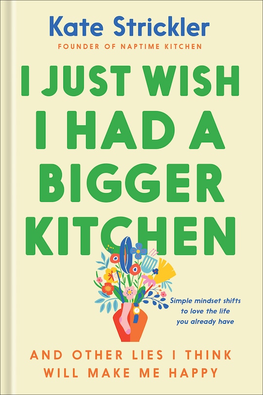 Front cover_I Just Wish I Had a Bigger Kitchen