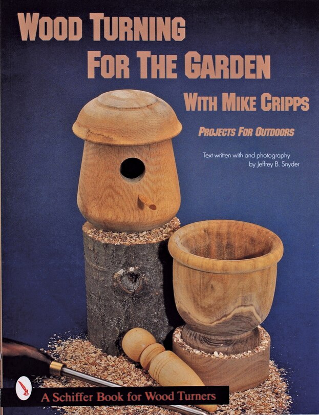 Wood Turning For The Garden: Projects For The Outdoors