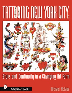 Tattooing New York City: Style And Continuity In A Changing Art Form