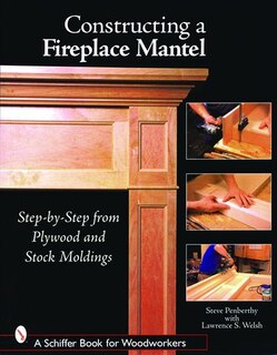 Front cover_Constructing a Fireplace Mantel