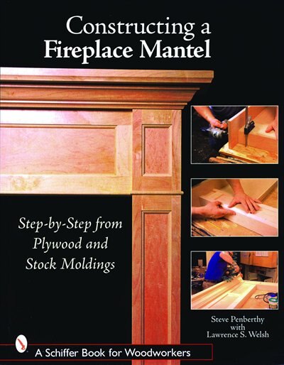 Front cover_Constructing a Fireplace Mantel