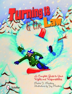 Turning Eighteen And The Law: A Complete Guide To Your New Rights And Responsibilities