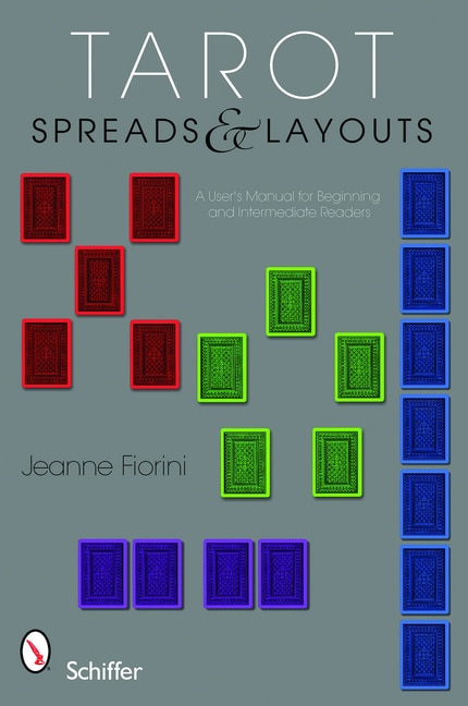 Tarot Spreads & Layouts: A User's Manual for Beginning and Intermediate Readers