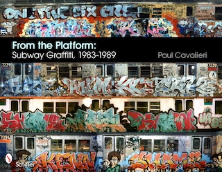 Front cover_From The Platform: Subway Graffiti, 1983-1989