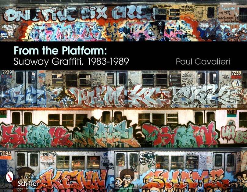 Front cover_From The Platform: Subway Graffiti, 1983-1989