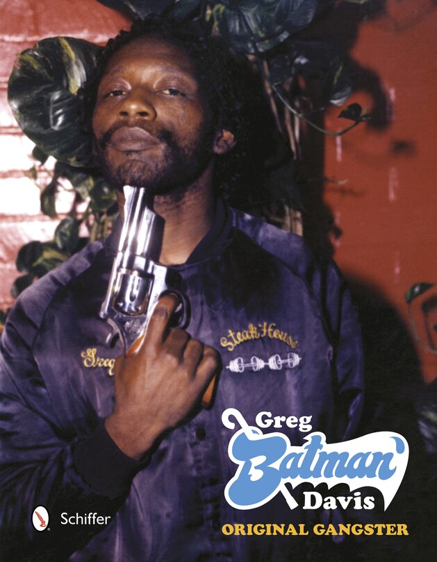 Greg Batman Davis: Original Gangster