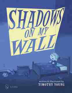 Shadows On My Wall by Timothy Young