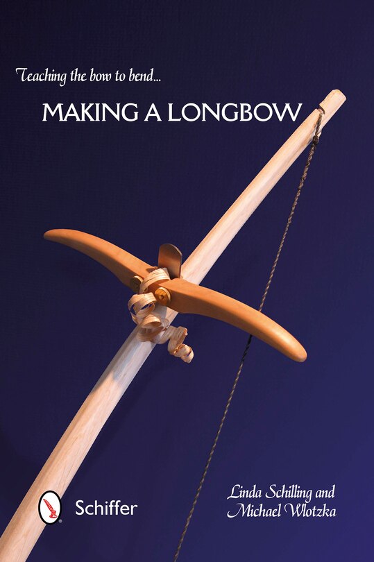 Teaching The Bow To Bend: Making A Longbow