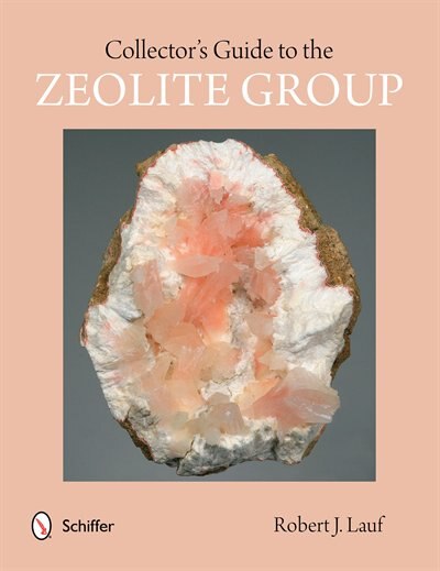 Collector's Guide To The Zeolite Group