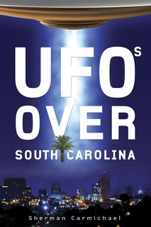 Couverture_Ufos Over South Carolina