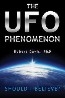 Front cover_The Ufo Phenomenon: Should I Believe?