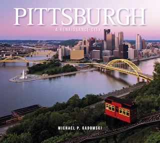 Pittsburgh: A Renaissance City