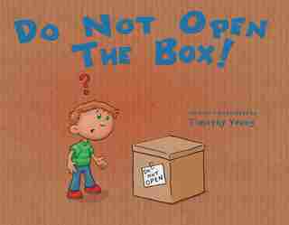 Do Not Open The Box by Timothy Young