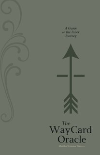 The Waycard Oracle: A Guide To The Inner Journey