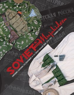 Couverture_Soviet And Mujahideen Uniforms, Clothing, And Equipment In The Soviet-afghan War, 1979-1989