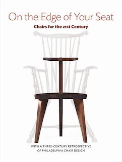 On The Edge Of Your Seat: Chairs For The 21st Century