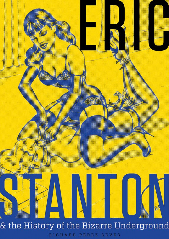 Front cover_Eric Stanton & The History Of The Bizarre Underground