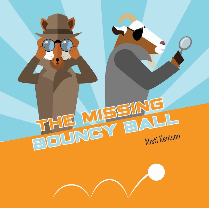 The Missing Bouncy Ball: A Fox And Goat Mystery