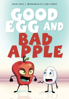 Front cover_Good Egg And Bad Apple